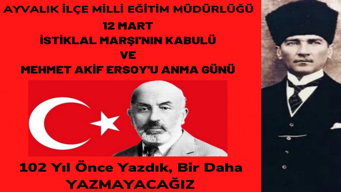 12 Mart İstaiklal Marşı'nın Kabulü ve Mehmet Akif Ersoy'u Anma Günü