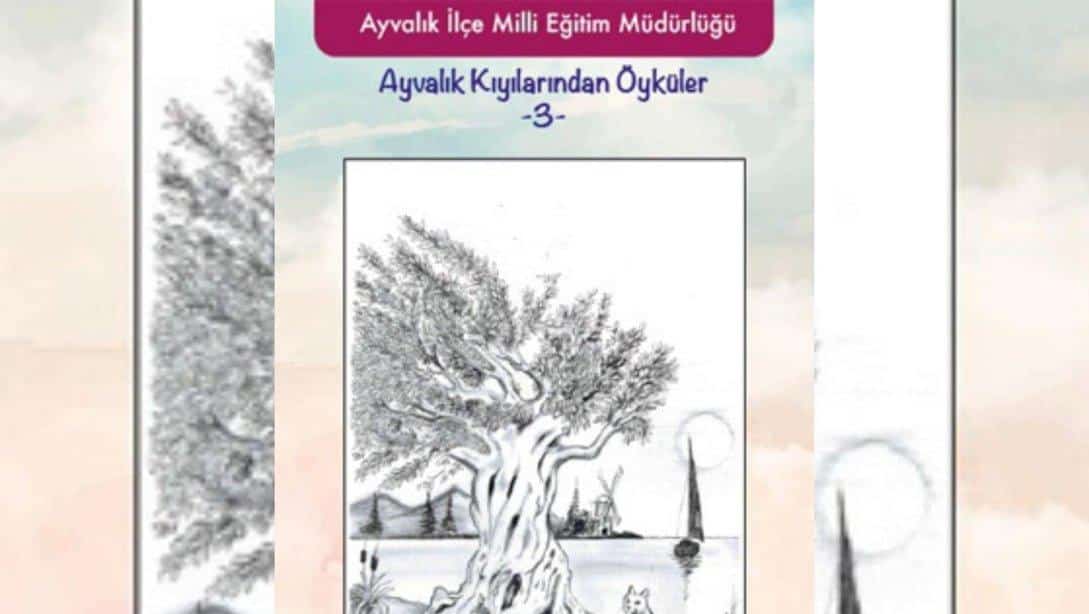 Ayvalık Kıyılarından Öyküler 3 Yayınlandı