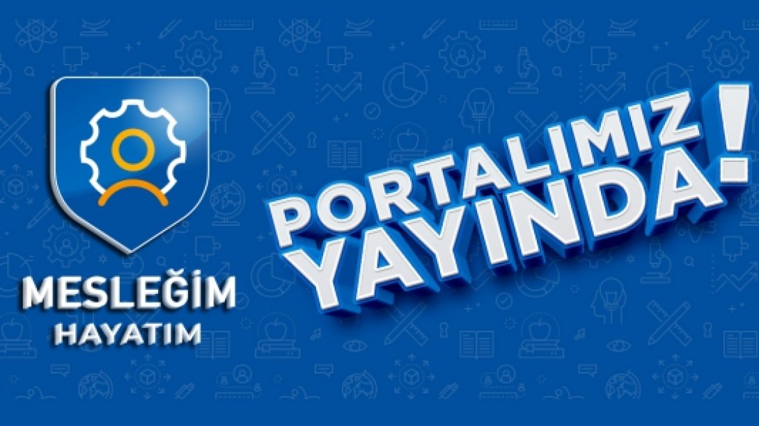 Mesleğim Hayatım Portalımız Yayında